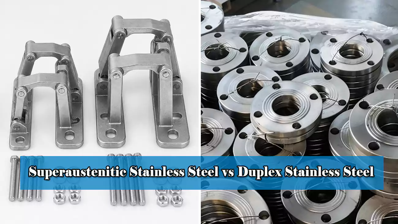 comparison between superaustenitic stainless steel and duplex stainless steel castings